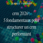 guide étude structurer son CRM